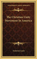 The Christian Unity Movement In America