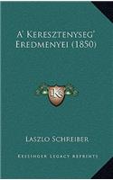 A' Keresztenyseg' Eredmenyei (1850)