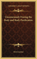 Unconsciously Freeing the Body and Body Purification