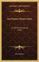 Aus Weimars Theater-Leben: Ein Bild Der Erinnerung (1859)