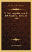 Die Entwicklungs-Geschichte Der Erde Nach Ihren Lebensaltern (1838)
