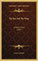 The Bee And The Wasp: A Fable In Verse (1861)