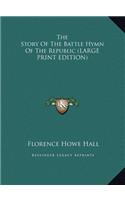 The Story Of The Battle Hymn Of The Republic (LARGE PRINT EDITION)