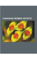 Canadian Women Artists: Lynn Johnston, Peaches, Buffy Sainte-Marie, Iris Haussler, Guity Novin, Helen Hill, Emily Carr, Barbara Howard, Mary E