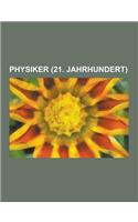 Physiker (21. Jahrhundert): Stephen Hawking, Wolfgang Ketterle, Steven Weinberg, Willis E. Lamb, Steven Jones, Reinhard Oehme, Christoph Cremer, G(German)