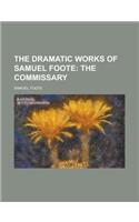 The Dramatic Works of Samuel Foote