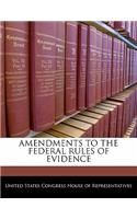 Amendments to the Federal Rules of Evidence