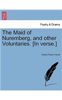 The Maid of Nuremberg, and Other Voluntaries. [In Verse.]: (English)