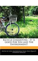 Bicycle Commuting - It Is Good for You and the Environment!