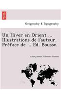 Un Hiver En Orient ... Illustrations de L'Auteur. Pre Face de ... Ed. Bousse.