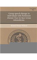 Group Speech Therapy in Individuals with Parkinson Disease