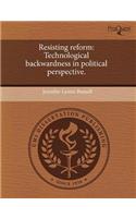 Resisting Reform