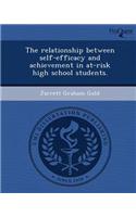 The Relationship Between Self-Efficacy and Achievement in At-Risk High School Students