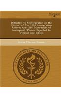 Detention to Reintegration in the Context of the 1996 Immigration Reform ACT: Life Experiences of Immigrant Women Deported to Trinidad and Tobago