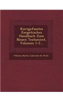 Kurzgefasstes Exegetisches Handbuch Zum Neuen Testament, Volumes 1-2...