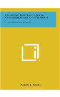 Changing Patterns in Social Communications and Pressures