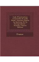 Code D'Instruction Criminelle Et Code Penal: Annotes D'Apres La Doctrine Et La Jurisprudence