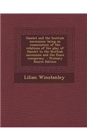 Hamlet and the Scottish Succession; Being an Examination of the Relations of the Play of Hamlet to the Scottish Succession and the Essex Conspiracy