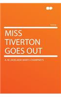 Miss Tiverton Goes Out