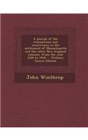 A Journal of the Transactions and Occurrences in the Settlement of Massachusetts and the Other New-England Colonies, from the Year 1630 to 1644: (English)
