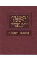 Lady Gregory a Literary Portrait