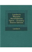 Lamberti Monachi Hersfeldensis Opera