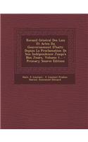 Recueil General Des Lois Et Actes Du Gouvernement d'Haiti: Depuis La Proclamation de Son Independence Jusqu'a Nos Jours, Volume 1... - Primary Source