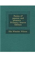 Poems of Passion and Pleasure - Primary Source Edition