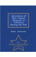 Adventures of Mrs. Colonel Somerset in Caffraria During the War - War College Series