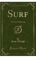 Surf: A Summer Pilgrimage (Classic Reprint)