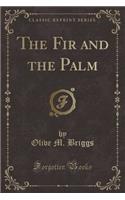 The Fir and the Palm (Classic Reprint)