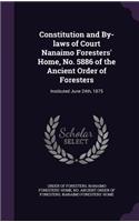 Constitution and By-laws of Court Nanaimo Foresters' Home, No. 5886 of the Ancient Order of Foresters