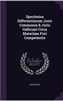 Specimina Differentiarum Juris Communis & Juris Gallicani Circa Materiam Fori Competentis