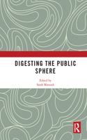 Digesting the Public Sphere