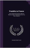 Franklin in France: From Original Documents, Most of Which Are Now Published for the First Time, Volume 2(English)