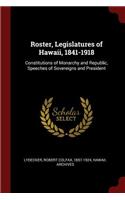 Roster, Legislatures of Hawaii, 1841-1918