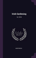 Irish Gardening: 14, 1919