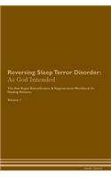 Reversing Sleep Terror Disorder: As God Intended the Raw Vegan Plant-Based Detoxification & Regeneration Workbook for Healing Patients. Volume 1