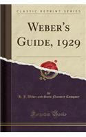 Weber's Guide, 1929 (Classic Reprint)
