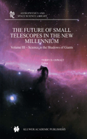 Future of Small Telescopes in the New Millennium