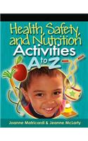 Health, Safety, and Nutrition Activities A to Z