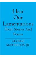 Hear Our Lamentations