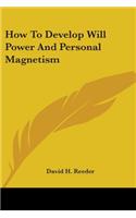 How To Develop Will Power And Personal Magnetism