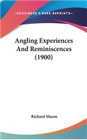 Angling Experiences And Reminiscences (1900): (English)