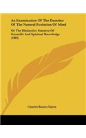 An Examination Of The Doctrine Of The Natural Evolution Of Mind