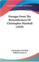 Passages from the Remembrancer of Christopher Marshall (1839)