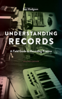 Understanding Records: A Field Guide to Recording Practice