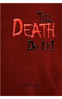 Till Death Do Us!