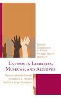 Latinos in Libraries, Museums, and Archives