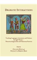 Dramatic Interactions: Teaching Languages, Literatures, and Cultures Through Theaterâ 